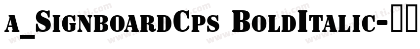 a_SignboardCps BoldItalic字体转换